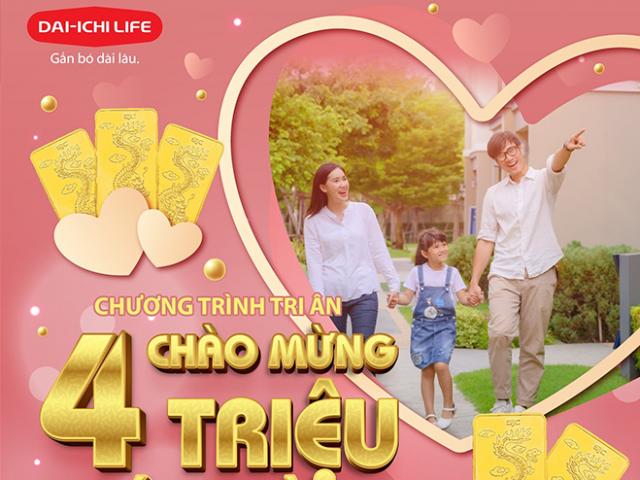 Dai-ichi Life Việt Nam hướng đến chào mừng 4 triệu khách hàng