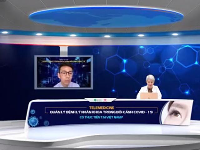 Chẩn đoán và điều trị từ xa các bệnh lý nhãn khoa giúp giảm tải gánh nặng y tế trong bối cảnh COVID-19