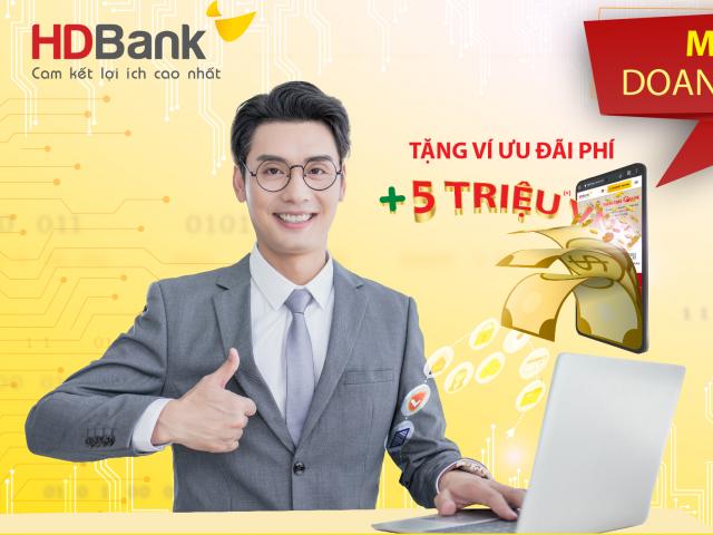 Mở tài khoản, vay online và nhận ưu đãi lãi vay từ HDBank